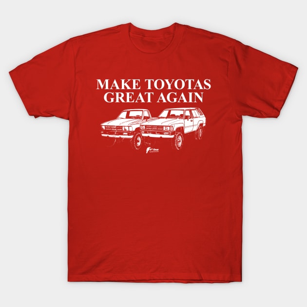 Make Toyotas Great Again - Truck & 4Runner T-Shirt by 6thGear